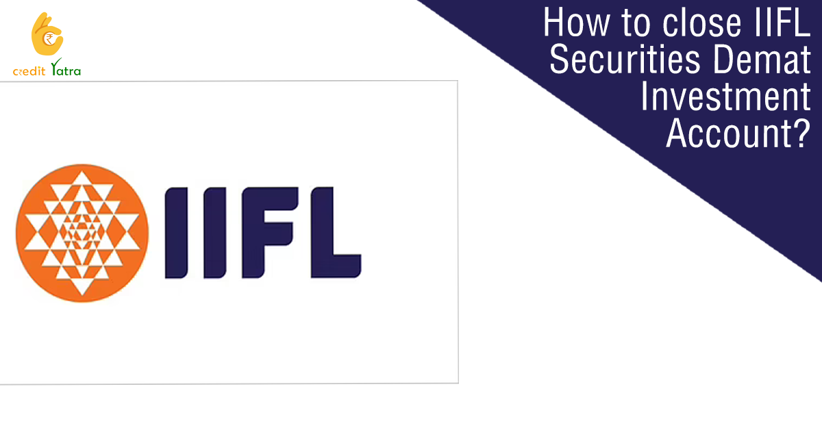 How-to-close-IIFL-Securities-Demat-Investment-Account