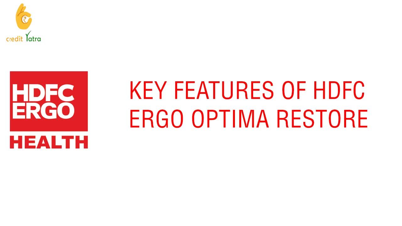 Key Features of HDFC Ergo Optima Restore