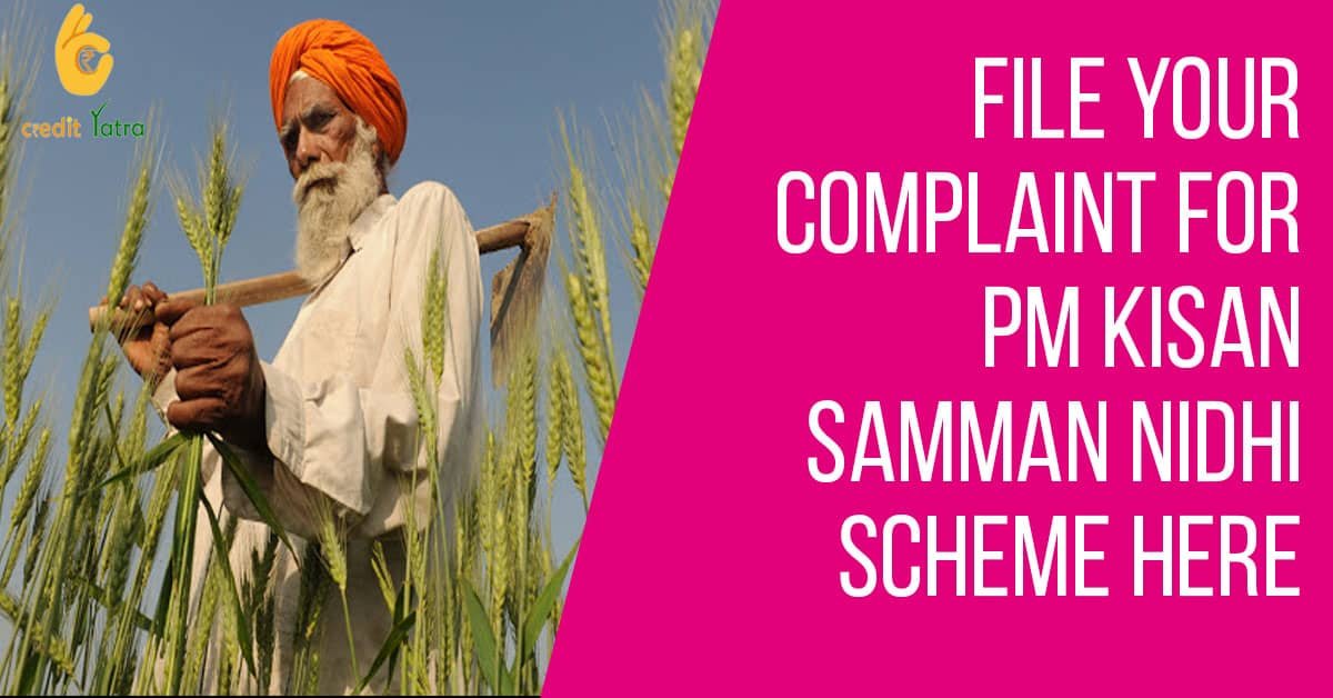 File your complaint for PM Kisan Samman Nidhi Scheme here