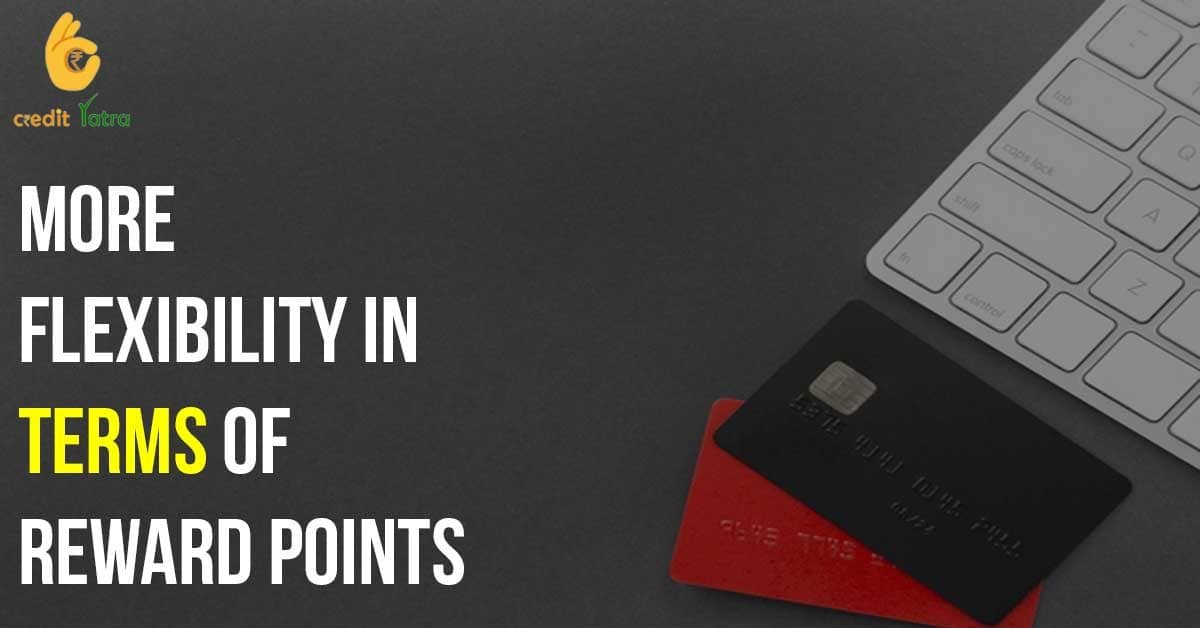 More flexibility in terms of reward points