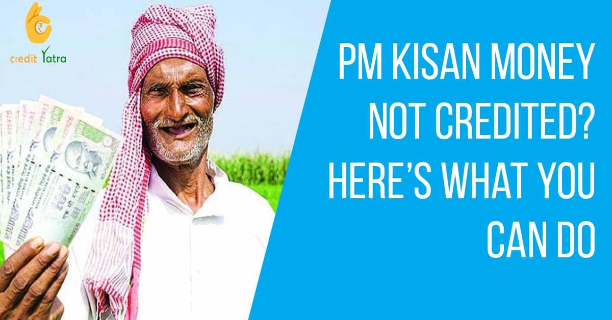 PM Kisan Money Not Credited? Here’s what you can do